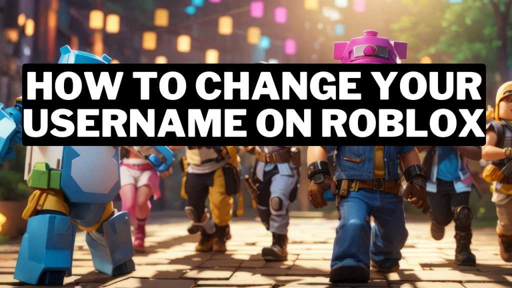 How To Change Your Username On Roblox GameRode How To Change Your Username On Roblox Gamerode 1024x576 