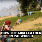 Where To Get Leather In Palworld & How To Farm Leather Gamerode